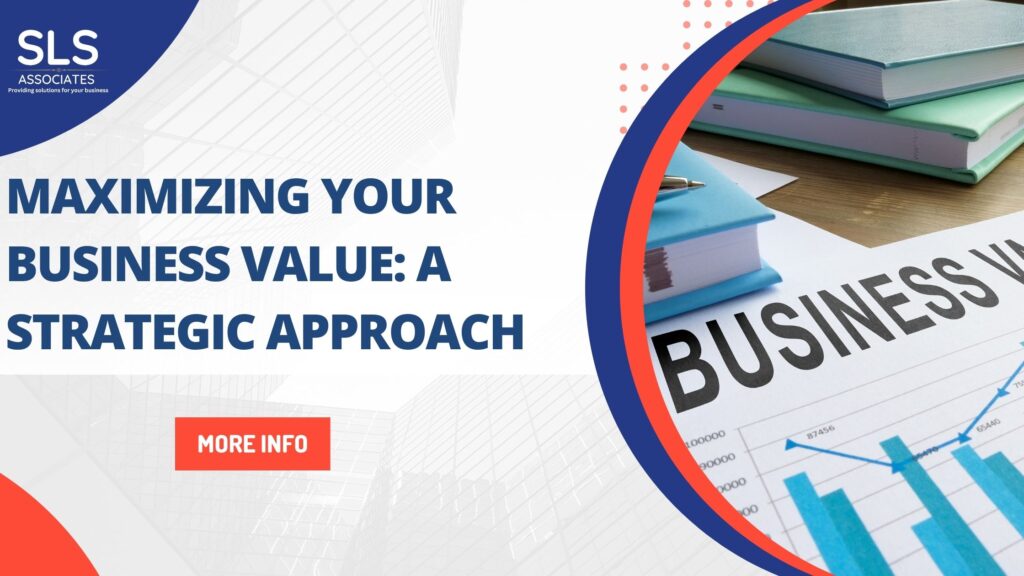 Maximizing Your Business Value: A Strategic Approach