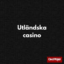 Utländska Casino En Djupdykning i Spelvärlden Utanför Sverige Utländska Casino En Djupdykning i Spelvärlden Utanför Sverige